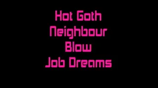 Hot Goth Neighbour Blow Job 2
