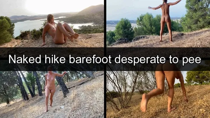 Naked hike barefoot desperate to pee