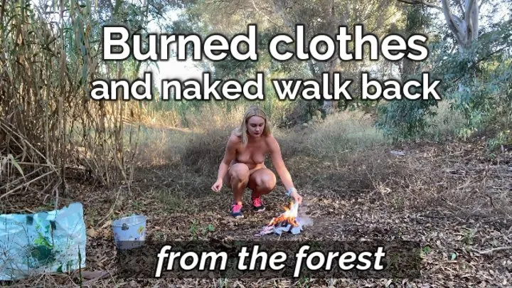 Burned clothes and naked walk back