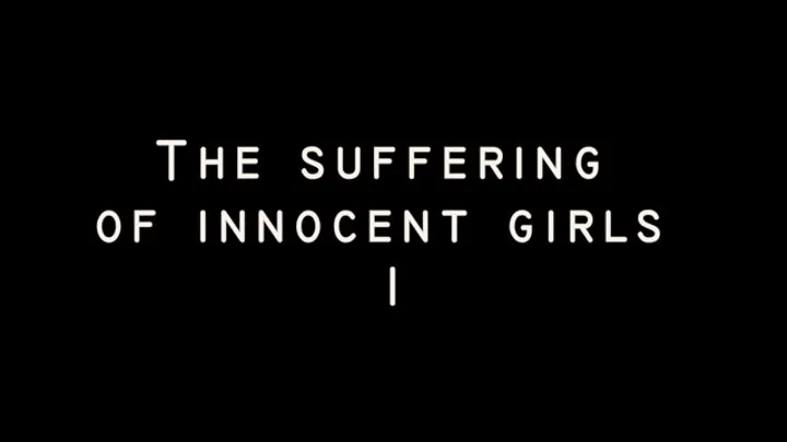 The Suffering Of Innocent Girls 1