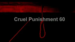 Cruel Punishment 60