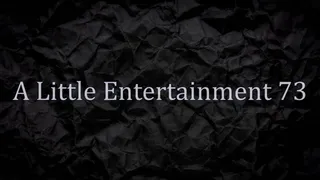 A Little Entertainment 73