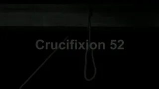 Crucifixion 52 part 1