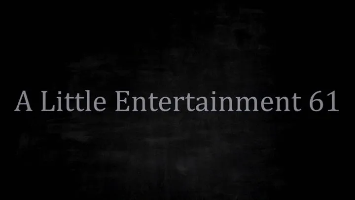 A Little Entertainment 61