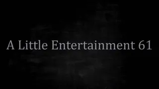 A Little Entertainment 61