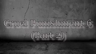 Cruel Punishment 6 part 2