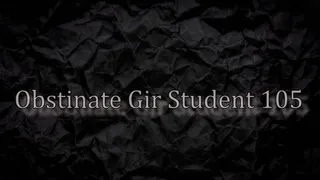 Obstinate Girl Student 105