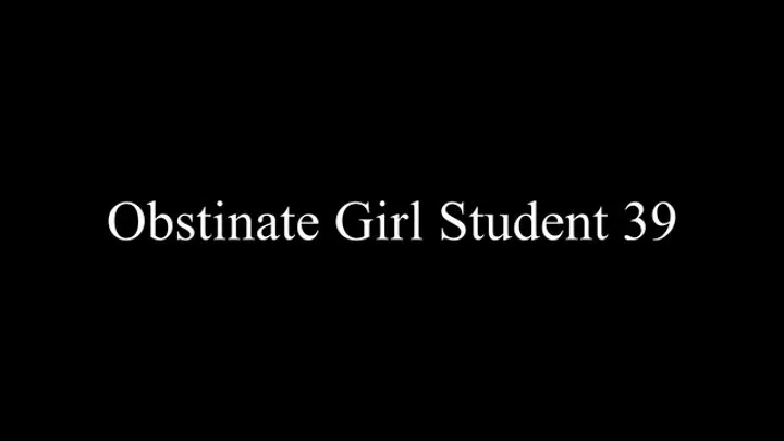 Obstinate Girl Student 39