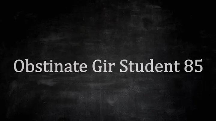 Obstinate Girl Student 85