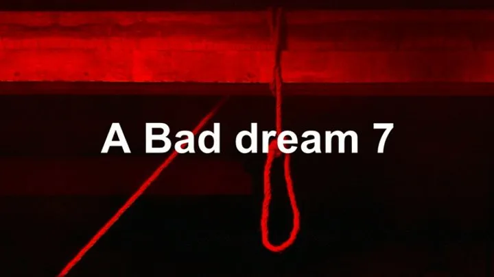 A Bad Dream 7