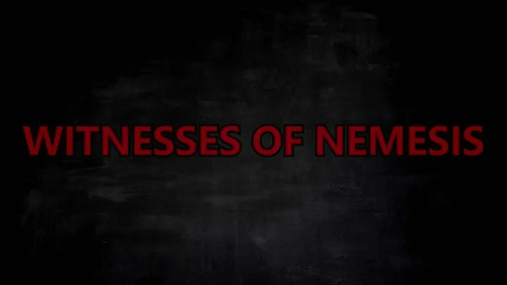 WITNESSES OF NEMESIS