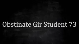 Obstinate Gir Student 73