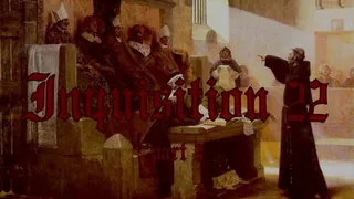 Inquisition 22 part 3