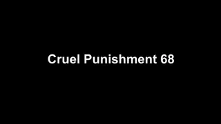 Cruel Punishment 68