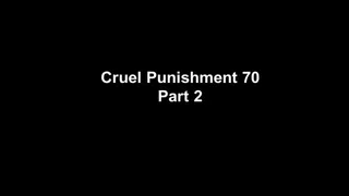 Cruel Punishment 70 part 2