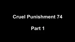 Cruel Punishment 74 part 1