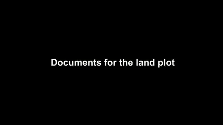 Documents For The Land Plot