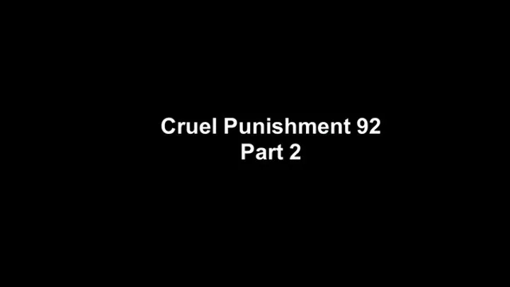 Cruel Punishment 92 part 2