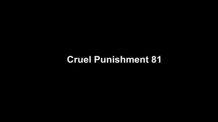 Cruel Punishment 81