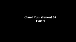 Cruel Punishment 87 part 1