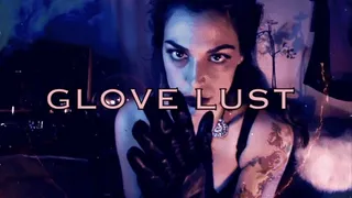 Glove Lust