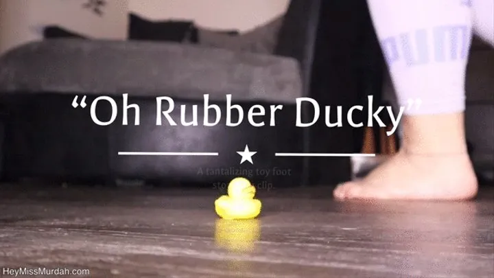 Oh rubber ducky