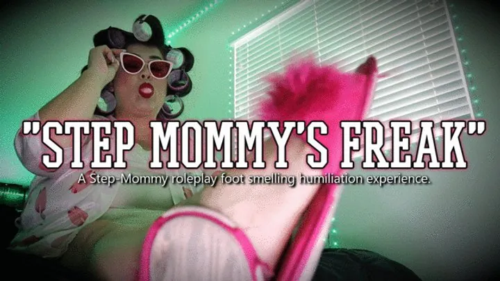 Step-Mommy's Freak