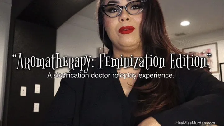 Aromatherapy: Feminization Edition