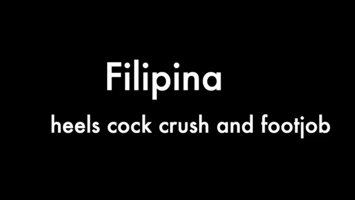 Filipina heels cock crush and footjob