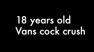 18 yeas old Vans cock crush