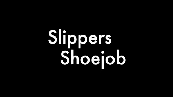 Slippers shoejob