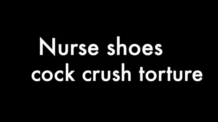 Nurse shoes cock crush