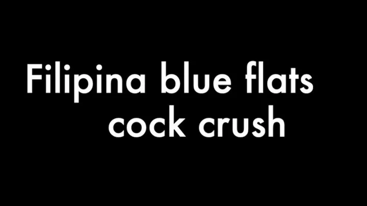 Filipina blue flats cock crush