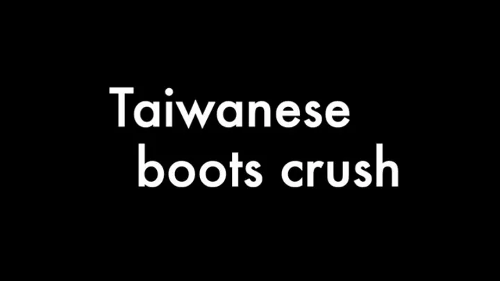 Taiwanese boots crush