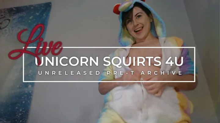 Unicorn Squirts Unreleased Pre T Live