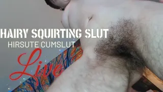 Hairy Squirting Slut