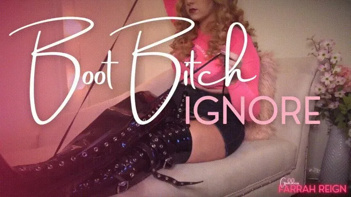 Boot Bitch Ignore