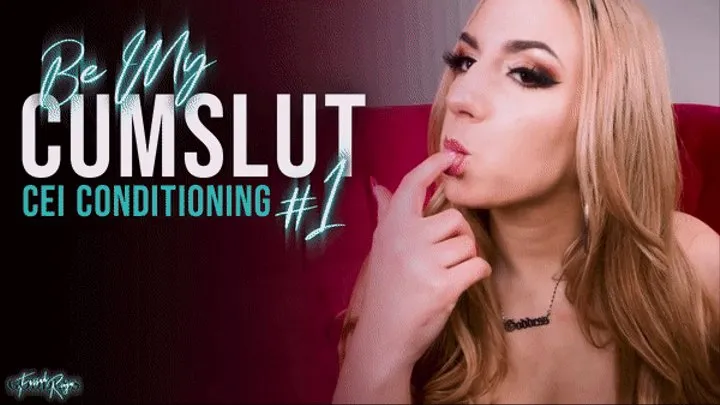 Be My Cumslut: CEI Conditioning #1