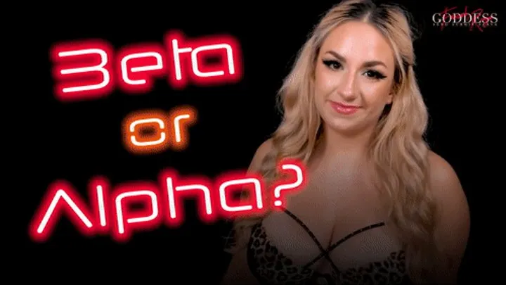 Beta or Alpha?