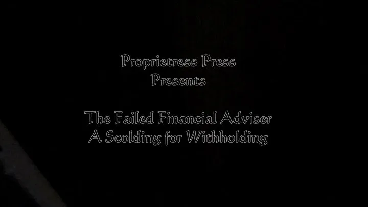 The Failed Financial Adviser Gets a Scolding for Withholding!