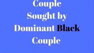 Black Domme Couple Wants a Slave Couple