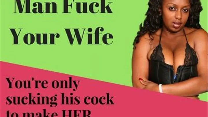 Make Your Wife Happy Give Her Big Black Cock (BBC) It doesn't make you gay.