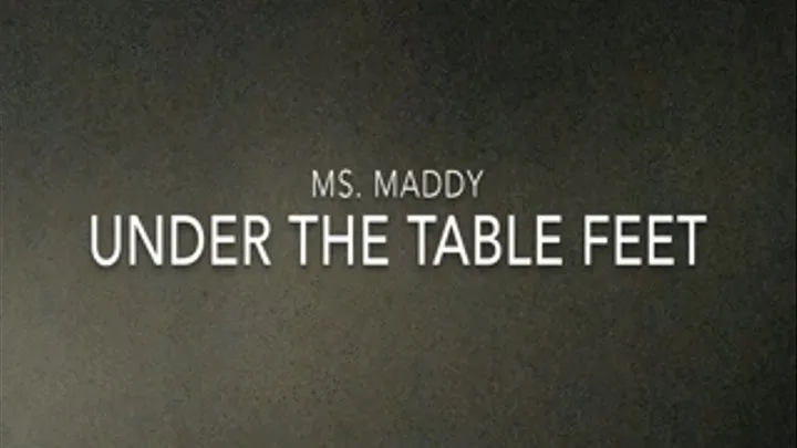 Feet Under The Table