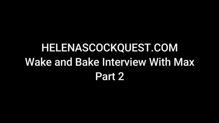 Helena Price - Wake and bake interview Part 2 of 2