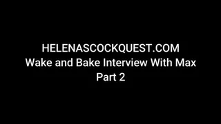 Helena Price - Wake and bake interview Part 2 of 2