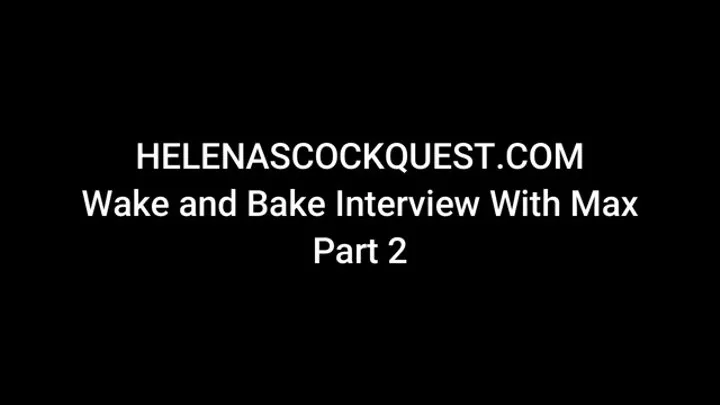 Helena Price - Wake and bake interview Part 2 of 2