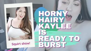 Horny Hairy Kaylee Graves is Ready to Burst