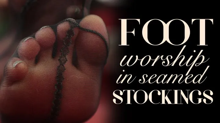 Foot Worship in Seamed Stockings