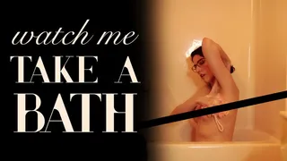 Watch Me Take Bath