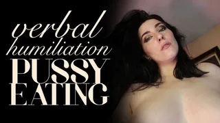 Verbal Humiliation Pussy Eating